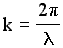 k = 2 pi / lambda